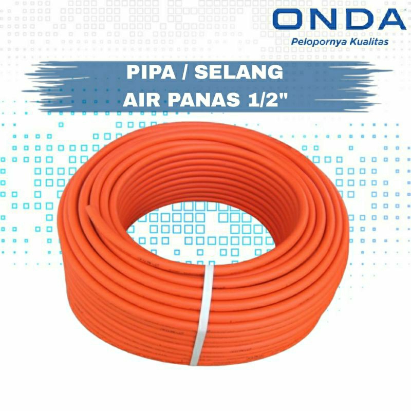 PIPA AIR PANAS ONDA 1/2" / SELANG AIR PANAS ONDA 1/2" /METER/ROLL