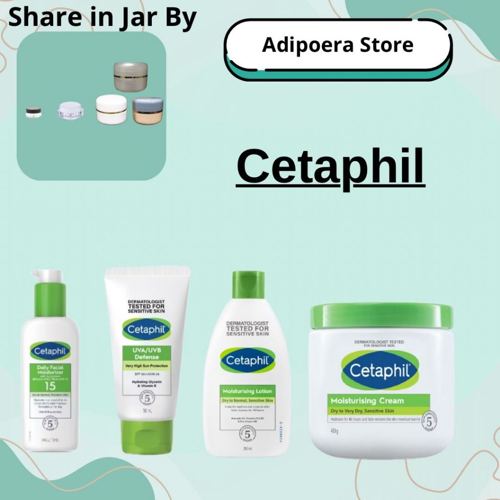Cetaphil Moisturizing Lotion - Cetaphil Moisturizing Cream - Cetaphil Daily SPF 15+ - Cetaphil UVA/U