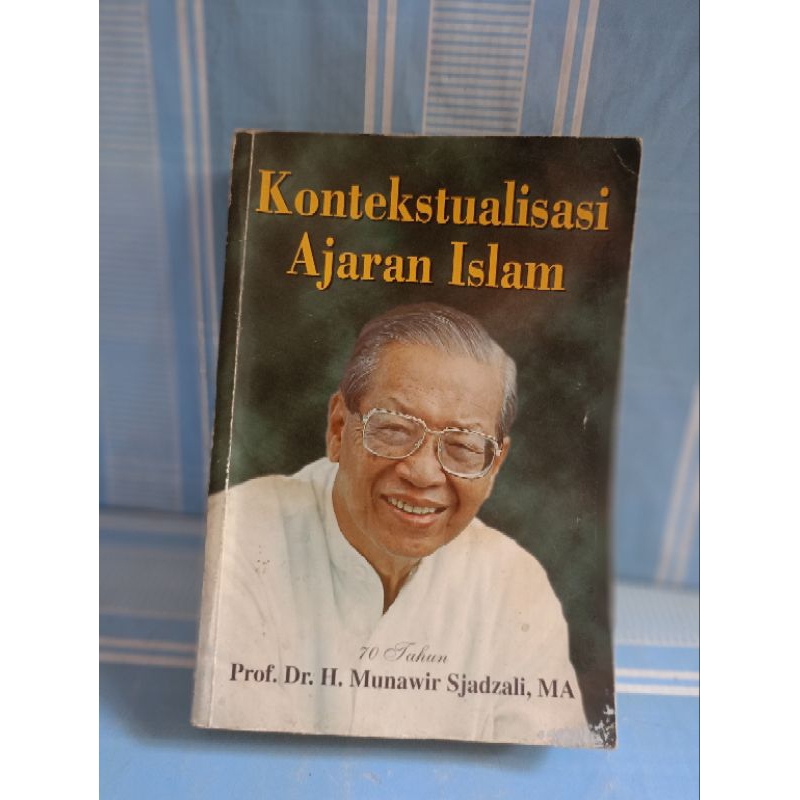 KONTEKSTUALISASI AJARAN ISLAM by prof.dr.h.munawir sjadzali,ma