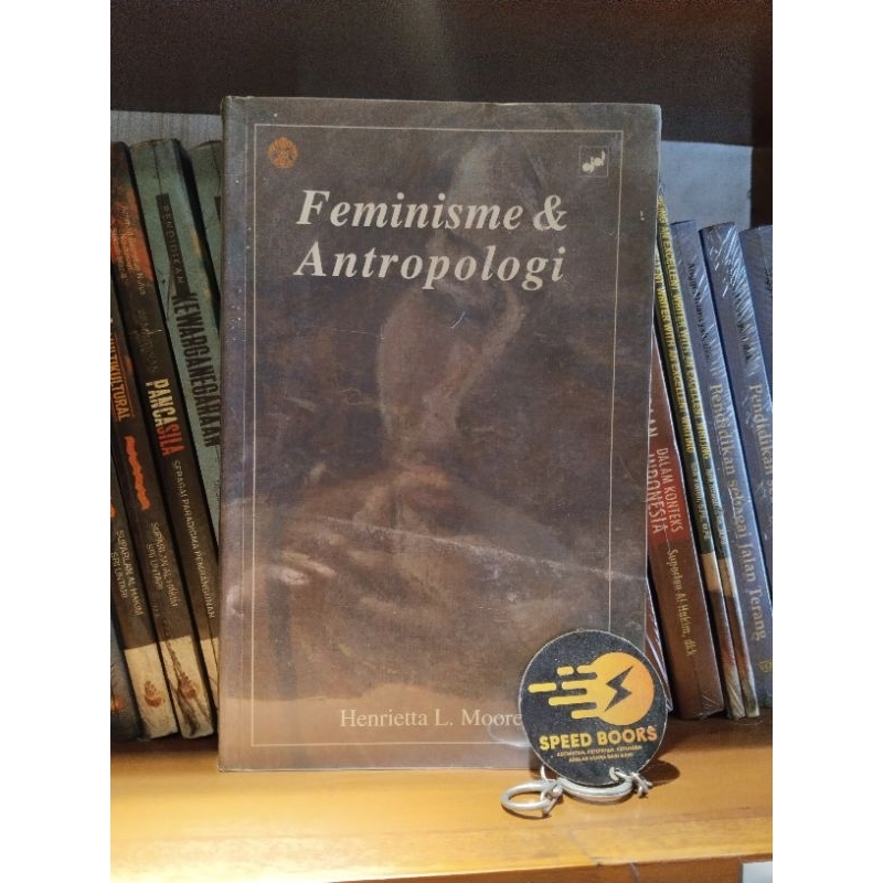 HENRIETTA L MOORE - FEMINISME DAN ANTROPOLOGI