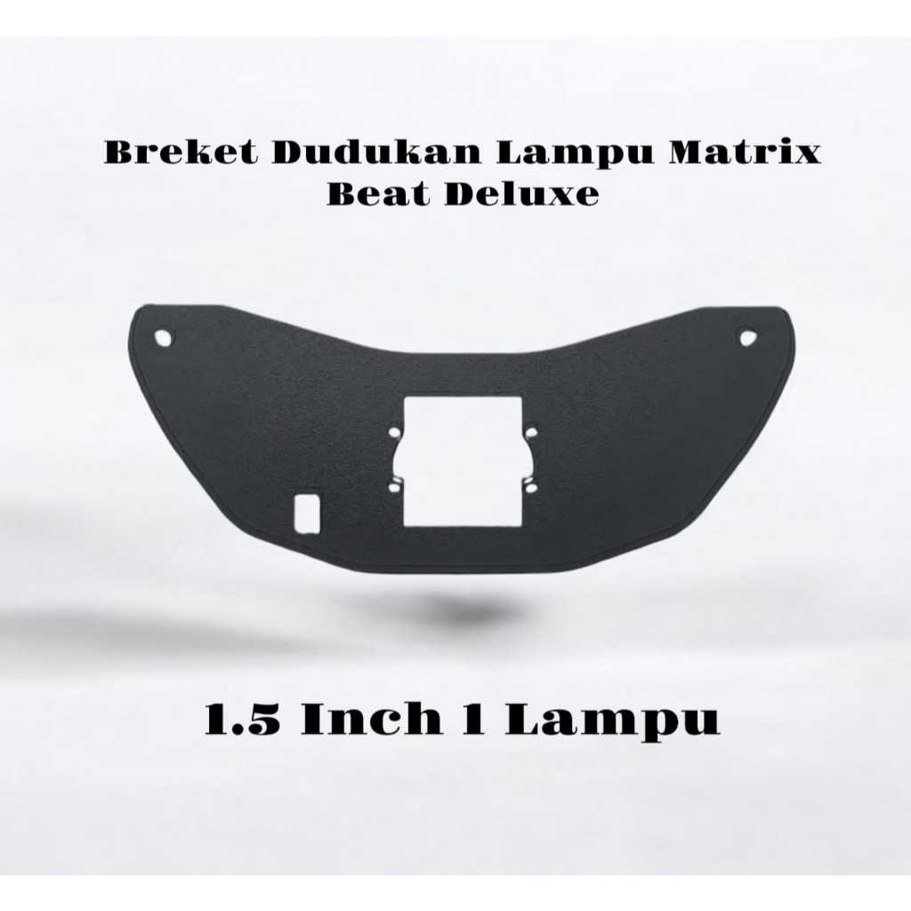 Breket Dudukan Lampu Matrix Beat Deluxe Beat New 1.5 Inch 1 Lampu