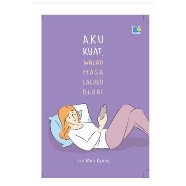 Gramedia Jember - Aku Kuat Walau Masa Laluku Berat