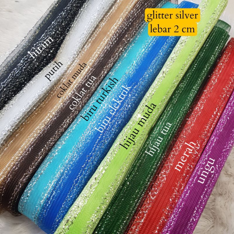 

1 roll = 20 yard atau 18 meter YURE GLITTER 2 cm PITA HORSEHAIR CREOLIN PITA KAKU PITA GELOMBANG PITA JALA