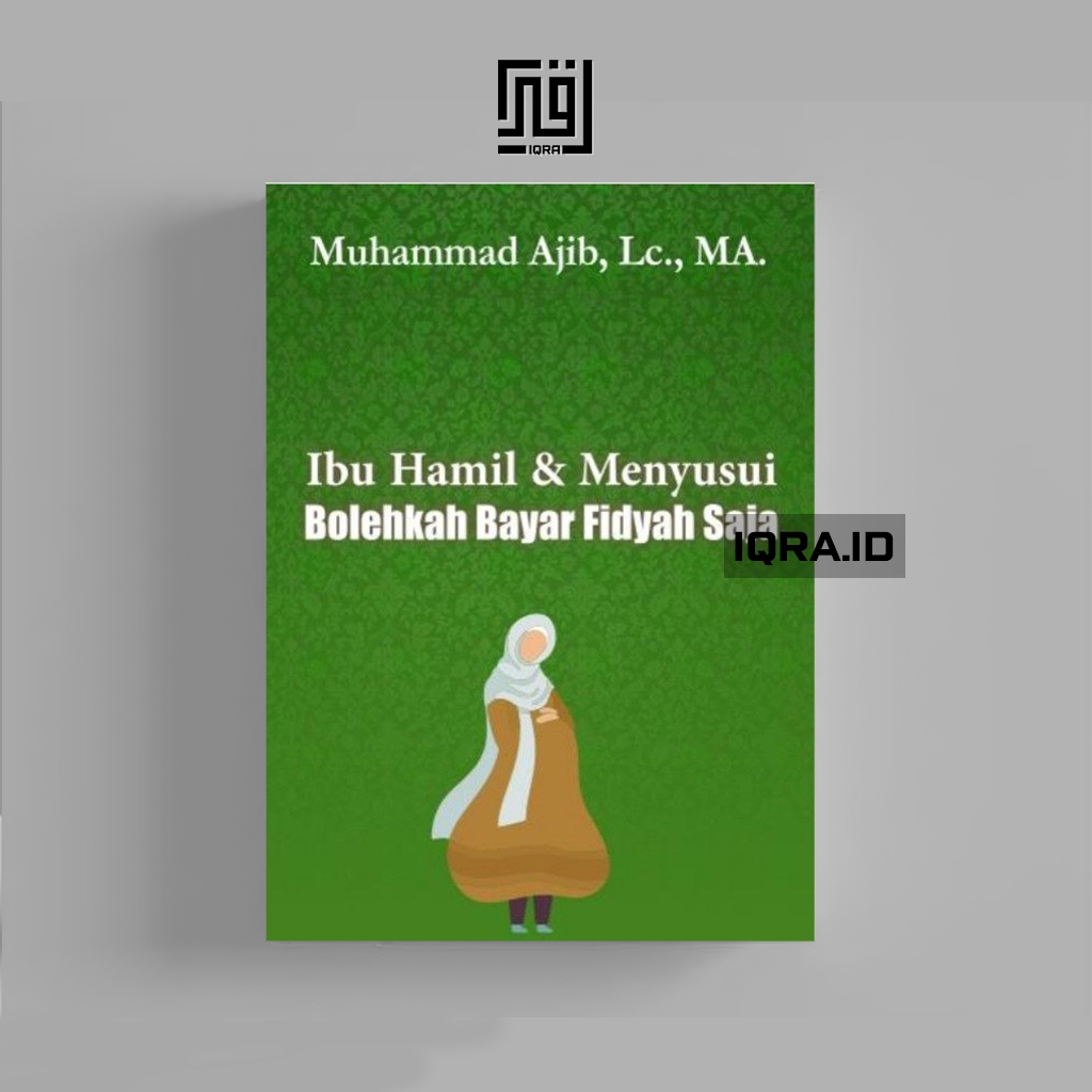 

[1431] Ibu Hamil & Menyusui Bolehkah Bayar Fidyah Saja - Muhammad Ajib