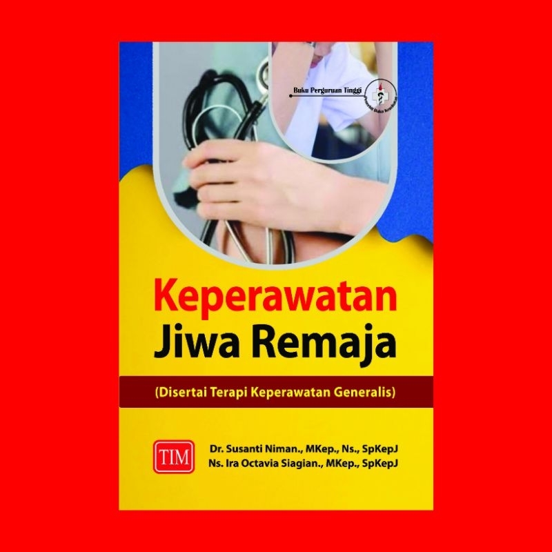 Keperawatan Jiwa Remaja (Disertai Terapi Keperawatan Generalis