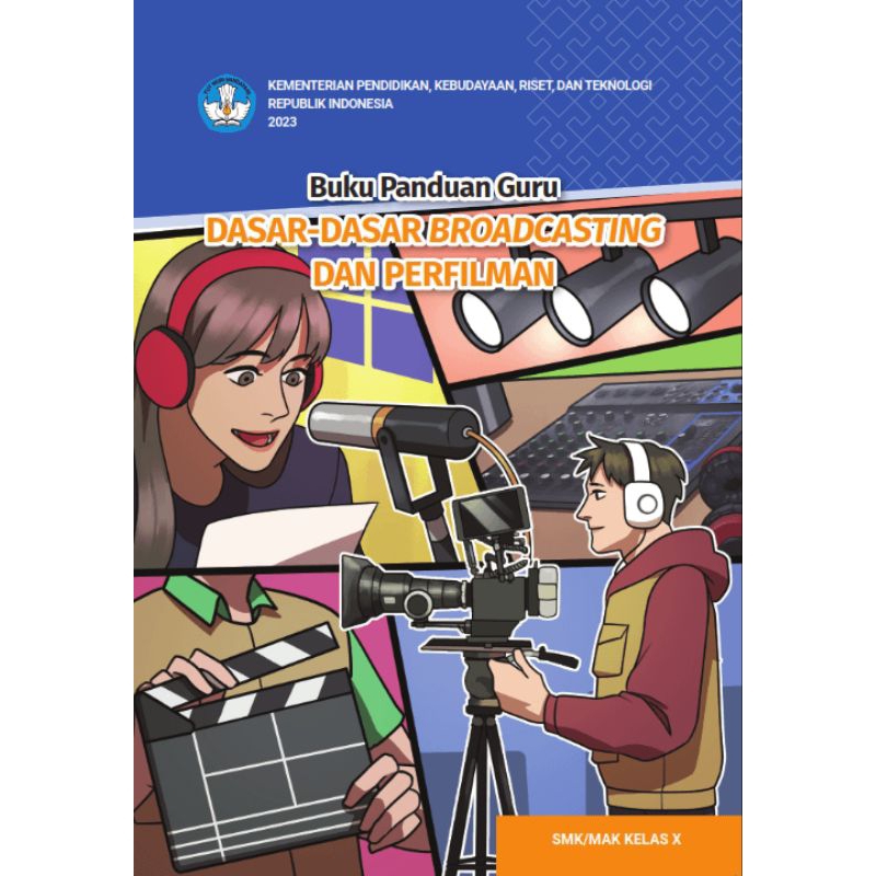 

BUKU PANDUAN GURU DASAR - DASAR BROADCASTING DAN PERFILMAN SMK/MAK KELAS 10