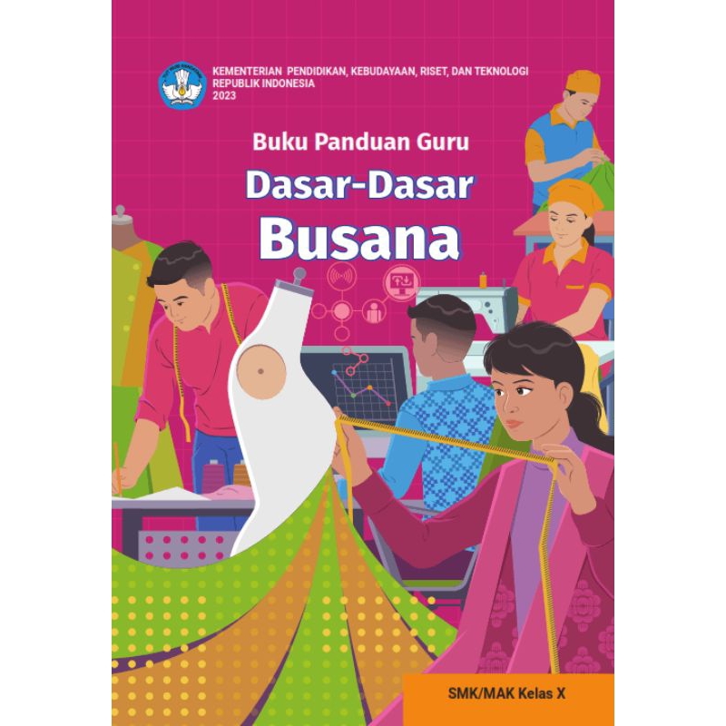 

BUKU PANDUAN GURU DASAR - DASAR BUSANA SMK/MAK KELAS 10