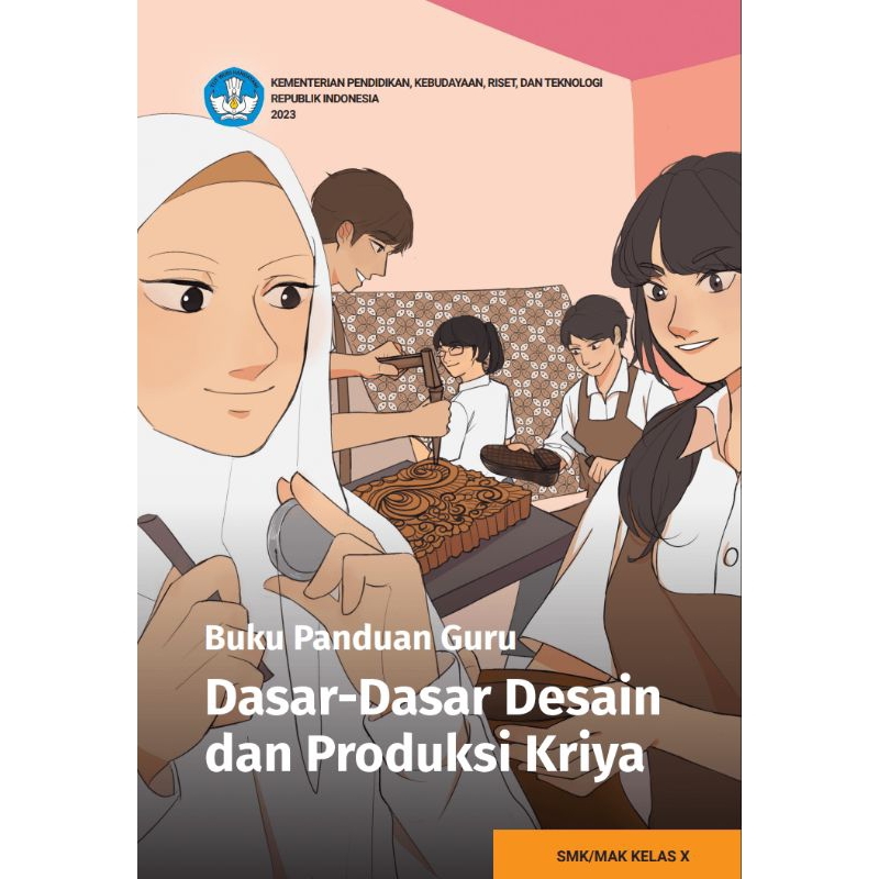 

BUKU PANDUAN GURU DASAR - DASAR DESAIN DAN PRODUKSI KRIYA SMK/MAK KELAS 10
