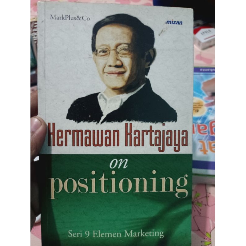 hermawan kartajaya on positioning seri 9 elemen marketing