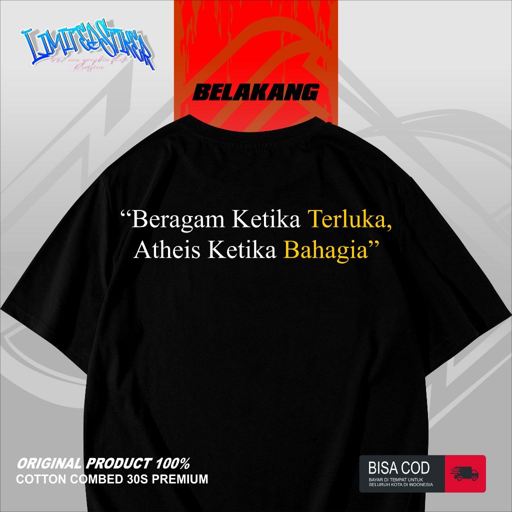 Kaos BERAGAMA SAAT TERLUKA ATHEIS SAAT BAHGIA KAOS pria wanita unisex kaos distro kata kata kaos dak
