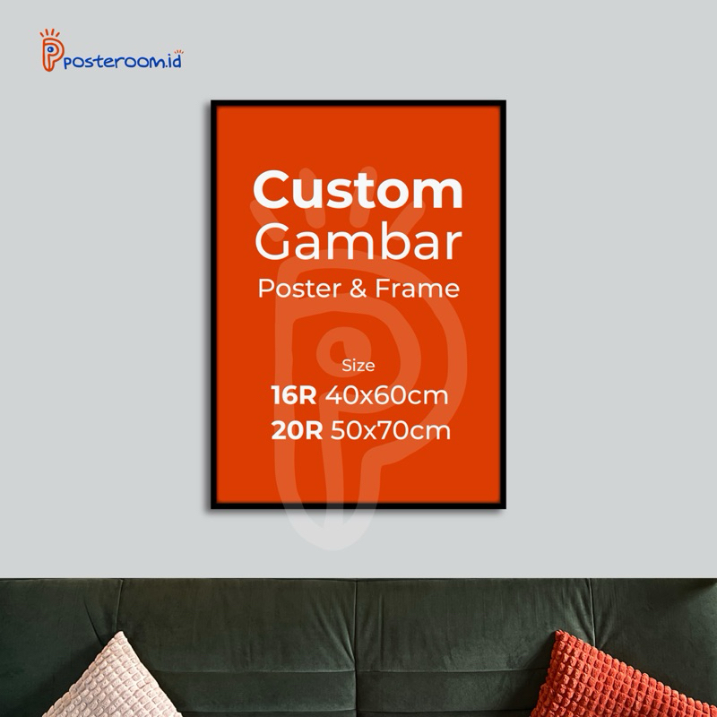 Custom Gambar Frame Poster 16R 40x60cm/20R 50x70cm