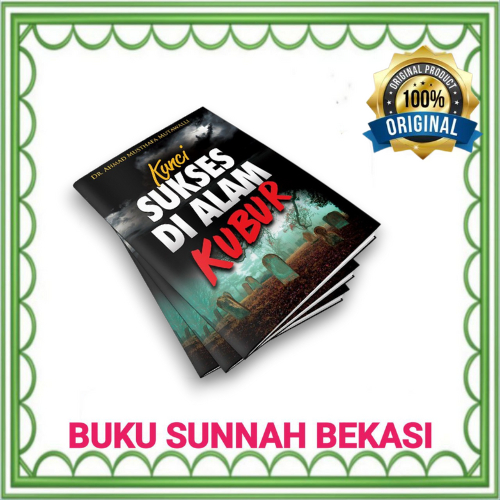 PUSTAKA AL INABAH | Kunci Sukses di Alam Kubur