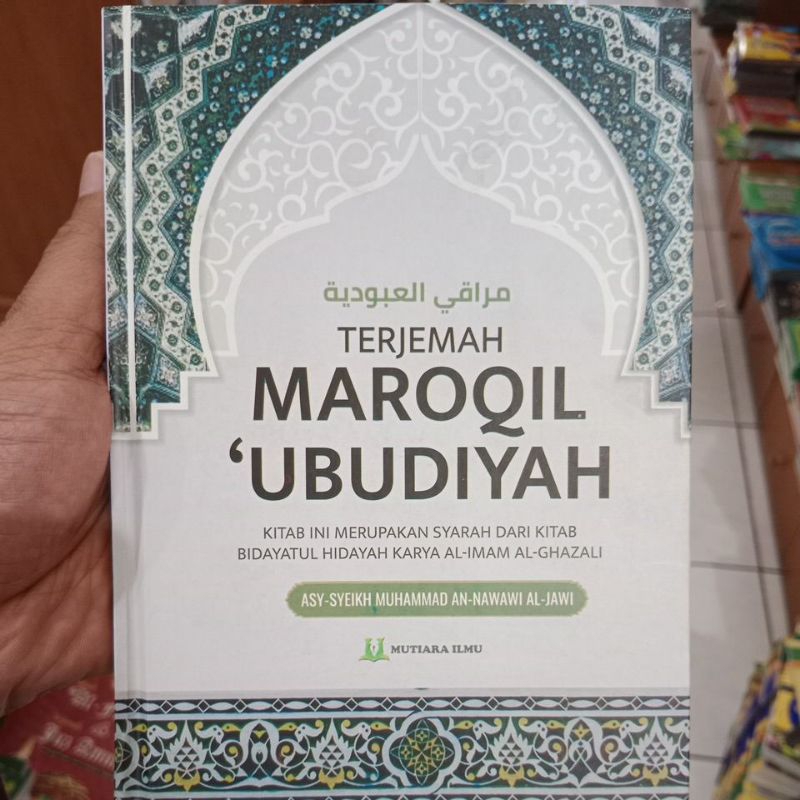kitab terjemah maroqil ubudiyah syarah bidayatul hidayah imam ghazali ( Mutiara Ilmu ) maraqil ubudi