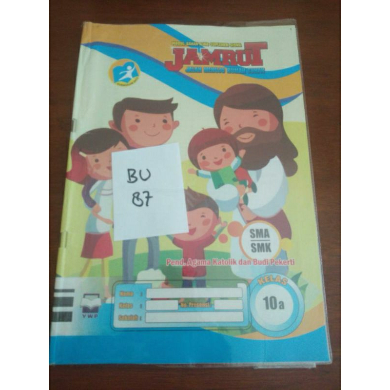 

Jamrut jalan menuju rumah tuhan untuk SMA/SMK kelas 10A pendidikan agama katolik dan budi pekerti(bu87)