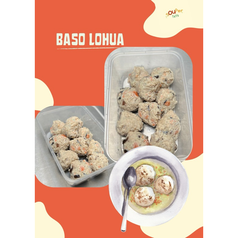 

Souper tots- BASO LOHUA / BASO RAMBUTAN / BASO AYAM UDANG