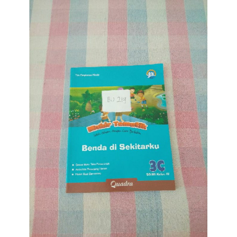 

MAHIR TEMATIK LEBIH PAHAM DENGAN CARA BERLATIH BENDA DISEKITARKU UNTUK SD/MI KELAS 3(BU219)