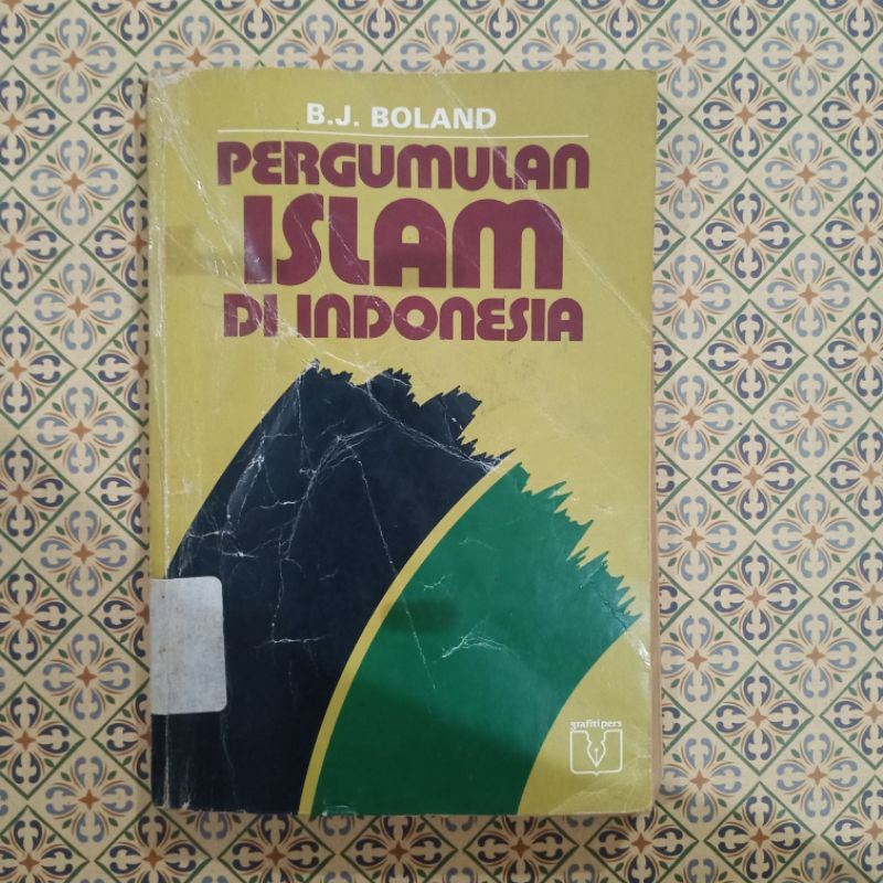 Pergumulan Islam Di Indonesia - B.J. Boland
