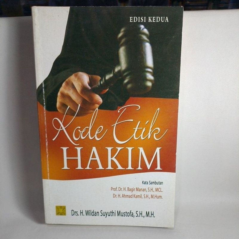 Buku Kode Etik Hakim Edisi Kedua -Drs. H. Wildan Suyuthi Mustofa, S.H., M.H.