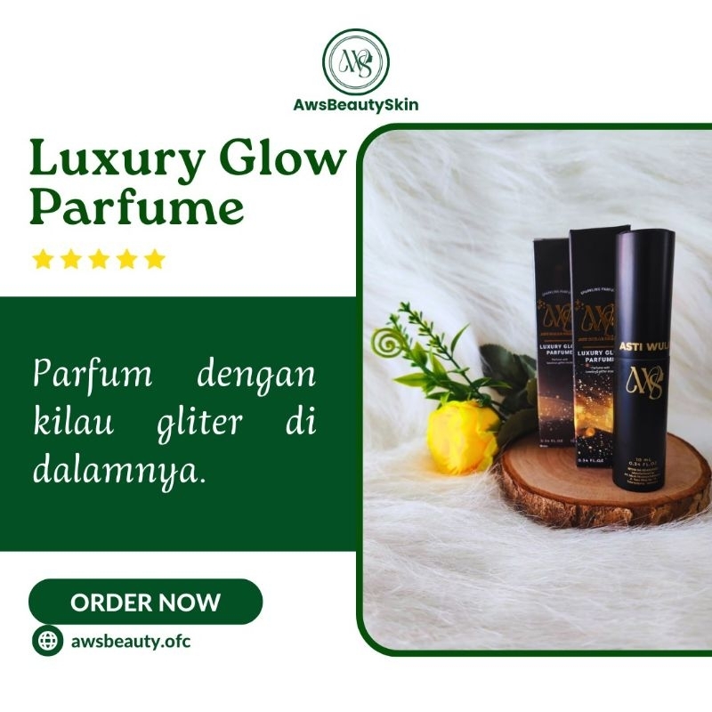 LUXURY GLOW PARFUM NEW TERBARU DARI AWS BEAUTY SKIN