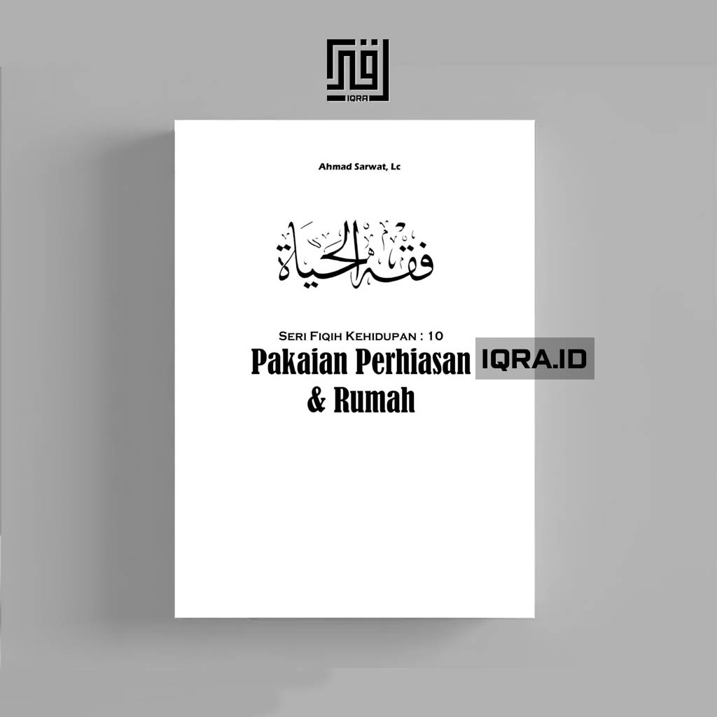 

[0753] Seri Fiqih Kehidupan Vol.10 (Pakaian Perhiasan dan Rumah) - Ahmad Sarwat