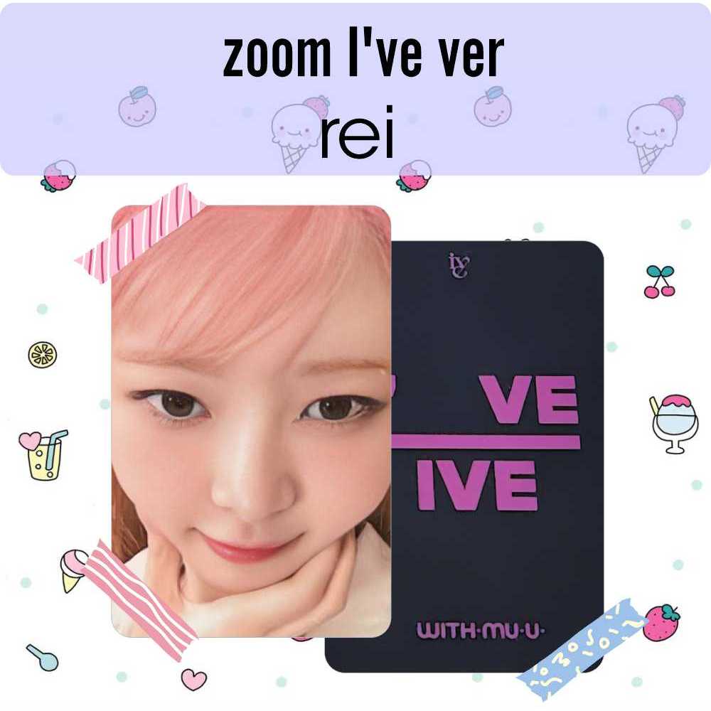 photocard rei zoom ive unofficial