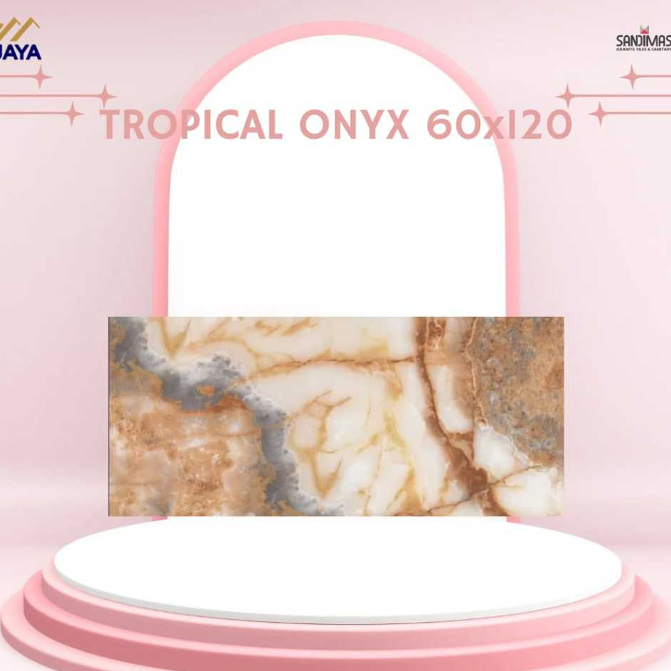 GRANIT DINDING GLOSSY HALUS TROPICAL ONYX 60 X 120 SANDIMAS