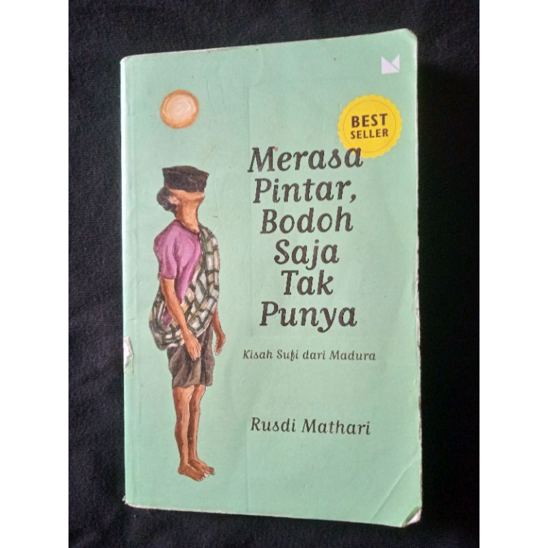 Rusdi Mathari - Merasa Pintar Bodoh Saja Tak Punya (kumcer)