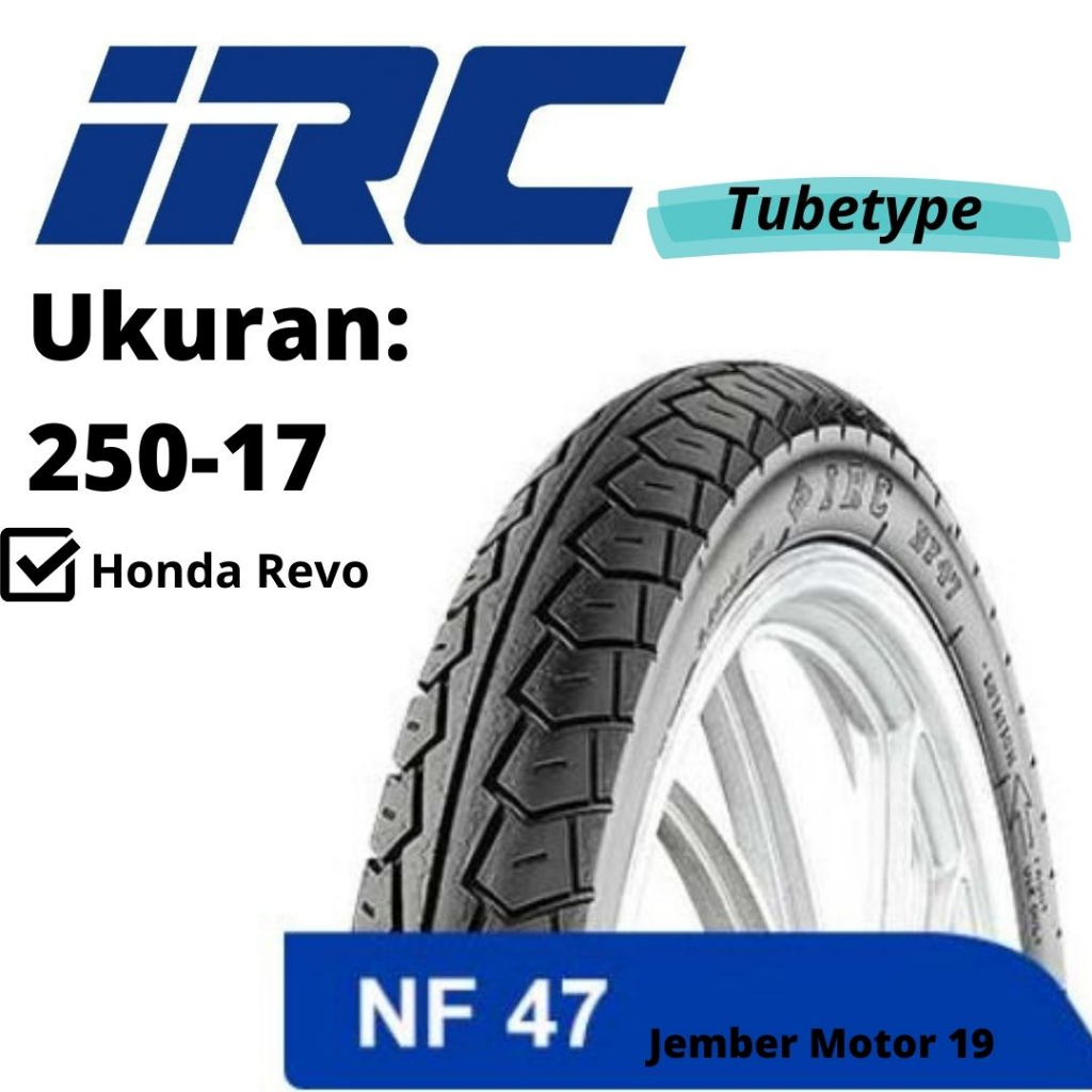 BAN LUAR MOTOR IRC 250-17 RING 17 NF 47 HONDA REVO