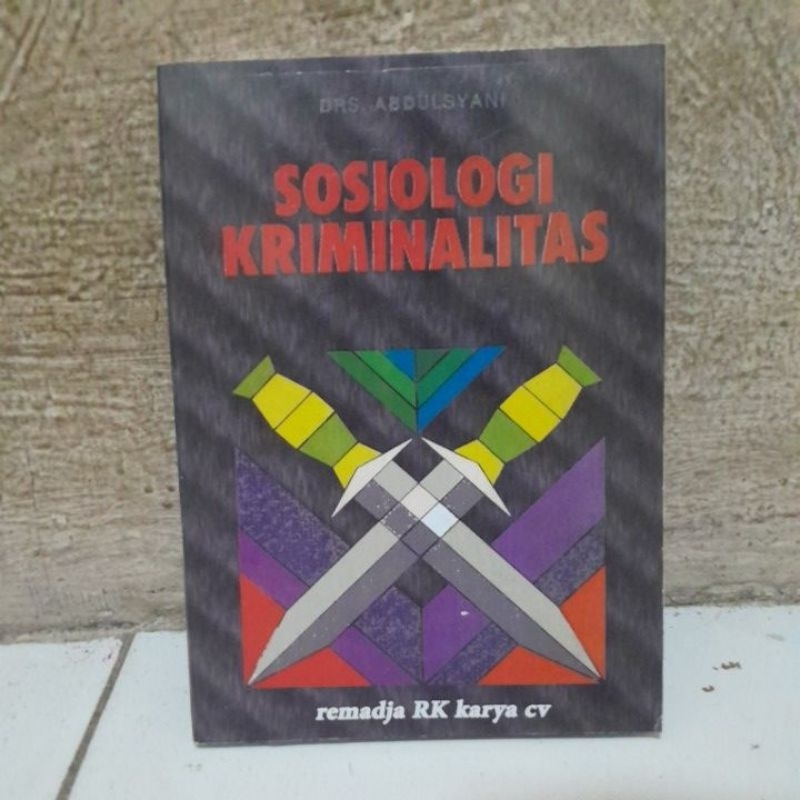 SOSIOLOGI KRIMINALITAS BY DRS. ABDULSYANI