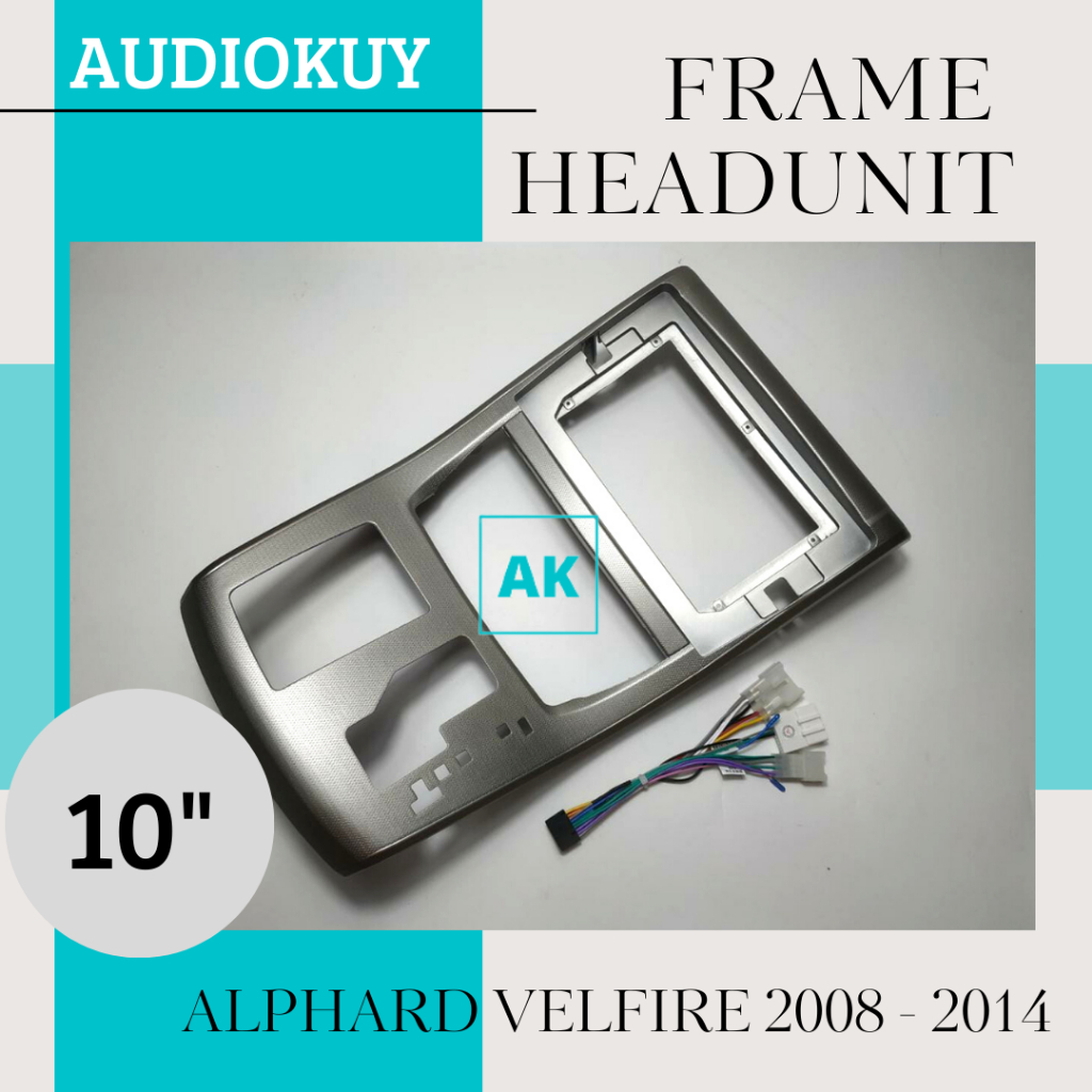 Frame Headunit Android 10 Inch Alphard Velfire 2008 - 2014