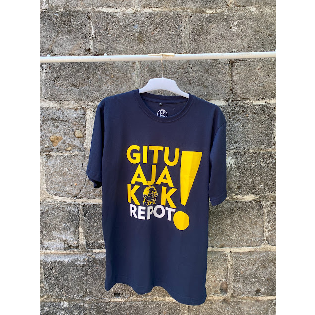 KAOS QUOTE GUS DUR GITU AJA KOK REPOT (NAVY)
