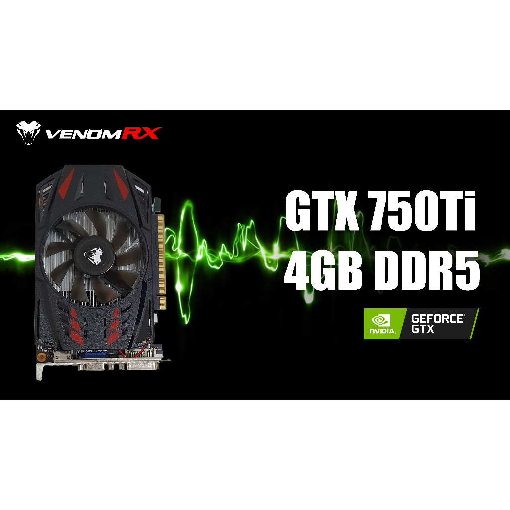 VGA Card VenomRX Geforce GTX 750 Ti 4GB GDDR5 - GTX750 Ti DDR5