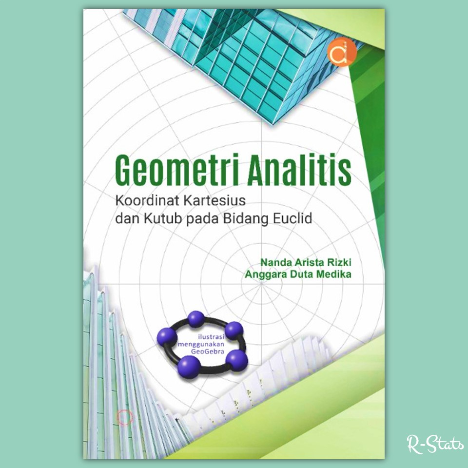 Buku Geometri Analitik Koordinat Kartesius dan Kutub Pada Bidang Euclid - Nanda Arista Rizki dan Ang
