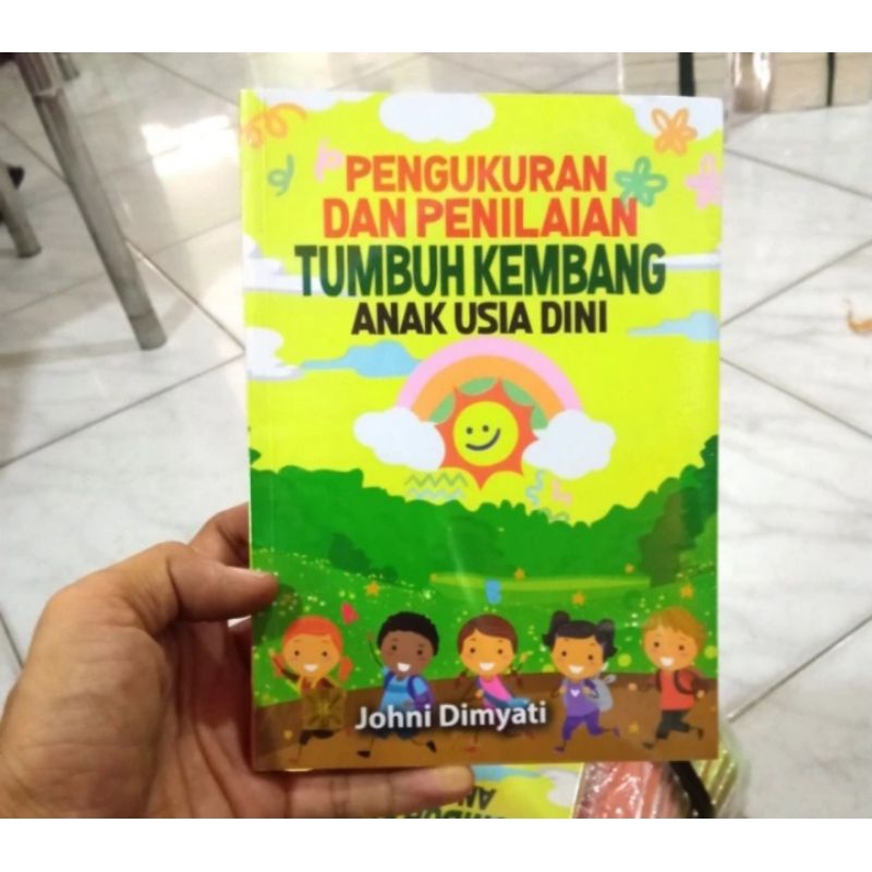 

BUKU PENGUKURAN DAN PENILAIAN TUMBUH KEMBANG ANAK USIA DINI Johni