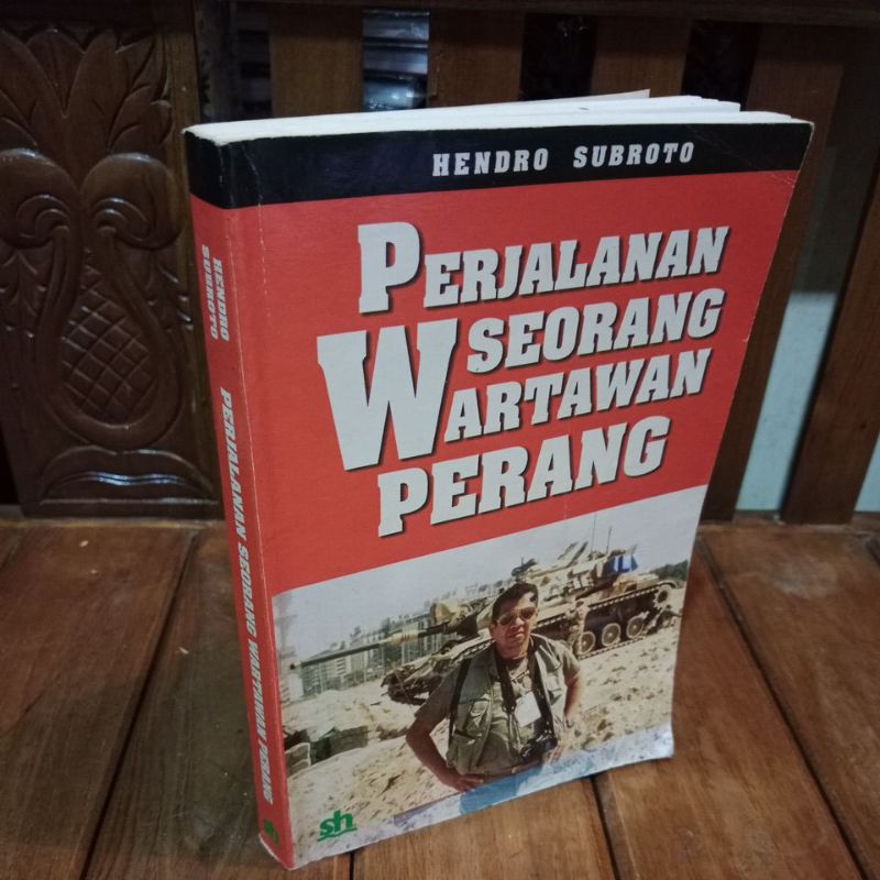 PERJALANAN SEORANG WARTAWAN PERANG - HENDRO SUBROTO