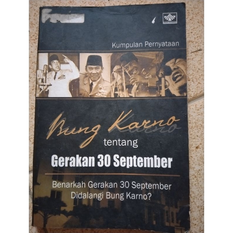 Kumpulan Pernyataan Bung Karno tentang Gerakan 30 September _ Benarkah Gerakan 30 September Didalang
