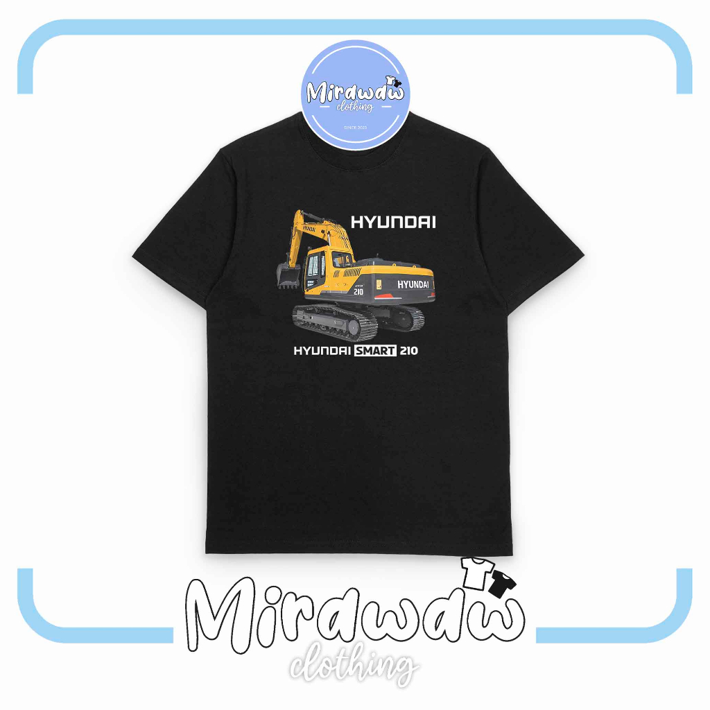 Kaos Baju Excavator Hyundai Smart 210 Operator Alat Berat Kaos Distro