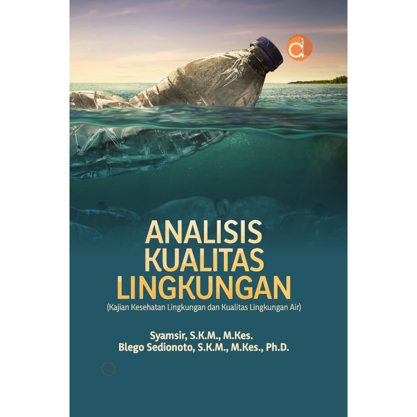 Deepublish - Buku Analisis Kualitas Lingkungan (Kajian Kesehatan Lingkungan dan Kualitas Lingkungan Air) (BW) - BUKU KESEHATAN