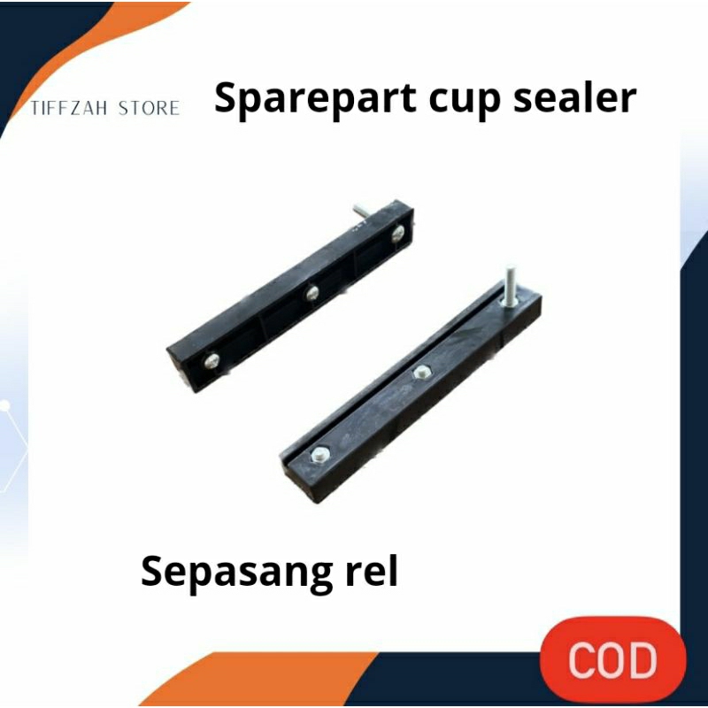 Sparepart cup sealer sepasang rel