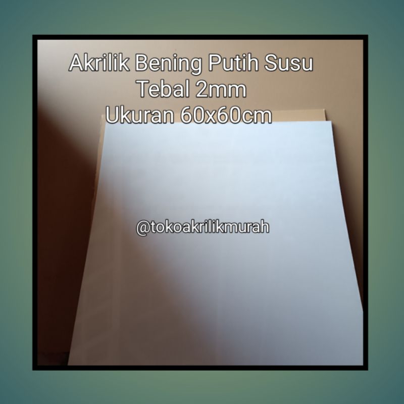 

Akrilik Putih Susu Ukuran 60x60cm