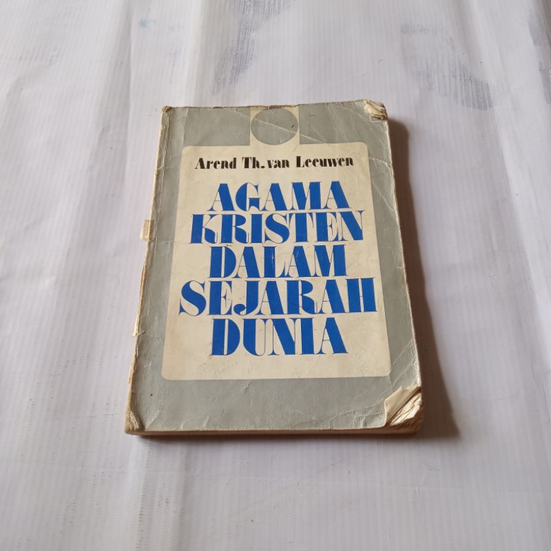 AGAMA KRISTEN DALAM SEJARAH DUNIA OLEH Arend Th.Van Leeuwen