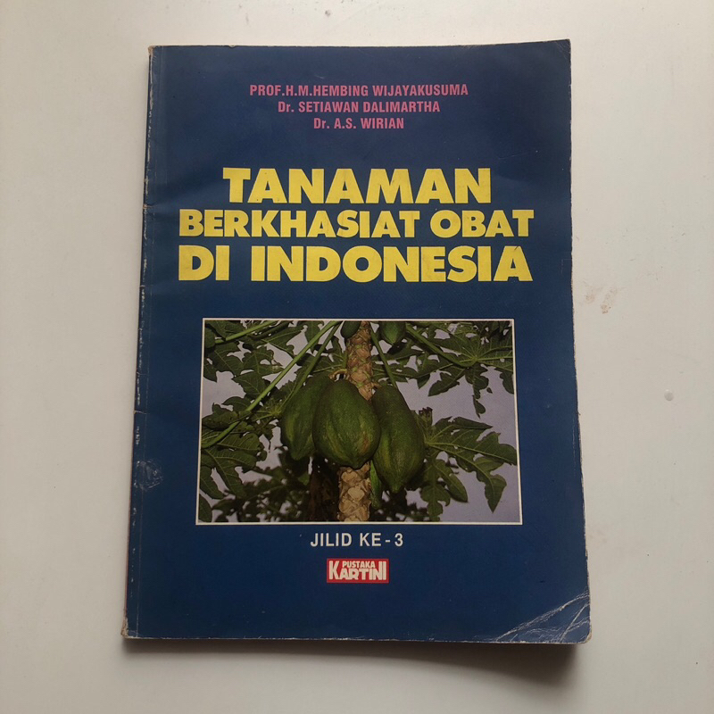 buku tanaman berkhasiat obat di indonesia/Prof. Hembing Wijayakusuma