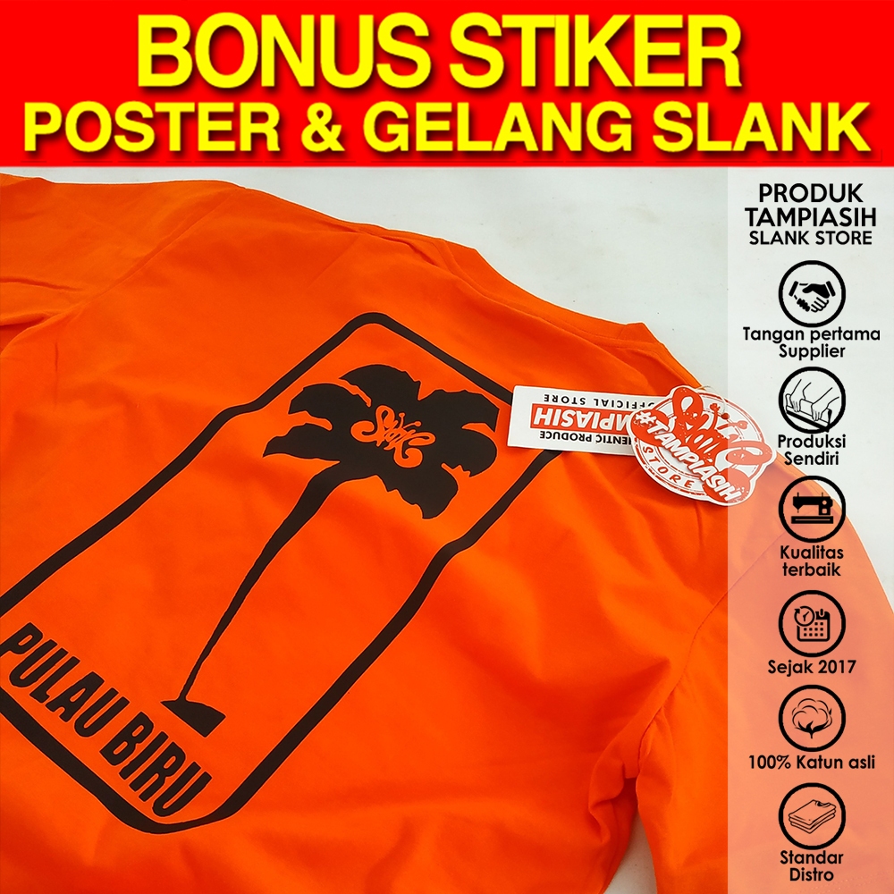 PULAU BIRU - OREN - LENGAN PENDEK - 100% ORIGINAL MADE IN SLANKERS - BAJU KAOS SLANK - TAMPIASIH STO