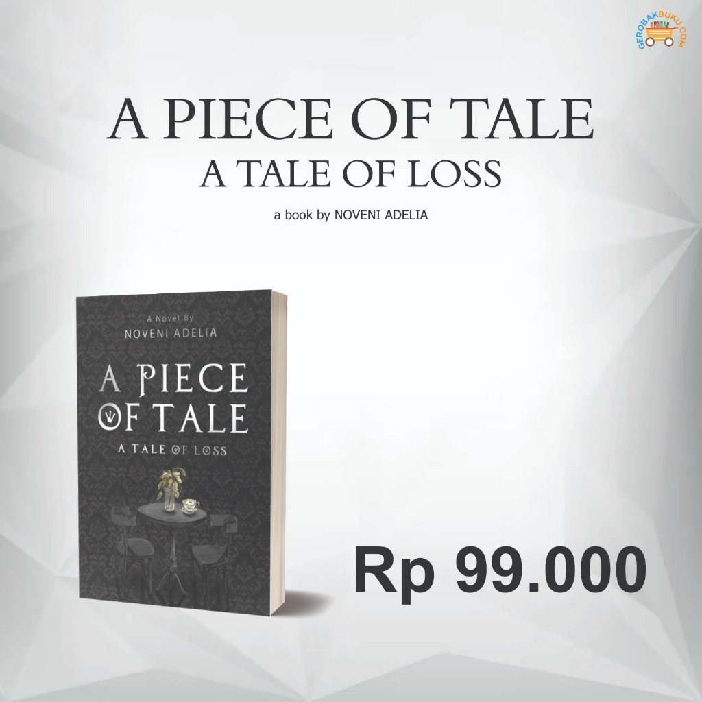 NOVEL "A PIECE OF TALE (A TALE OF LOSS)"