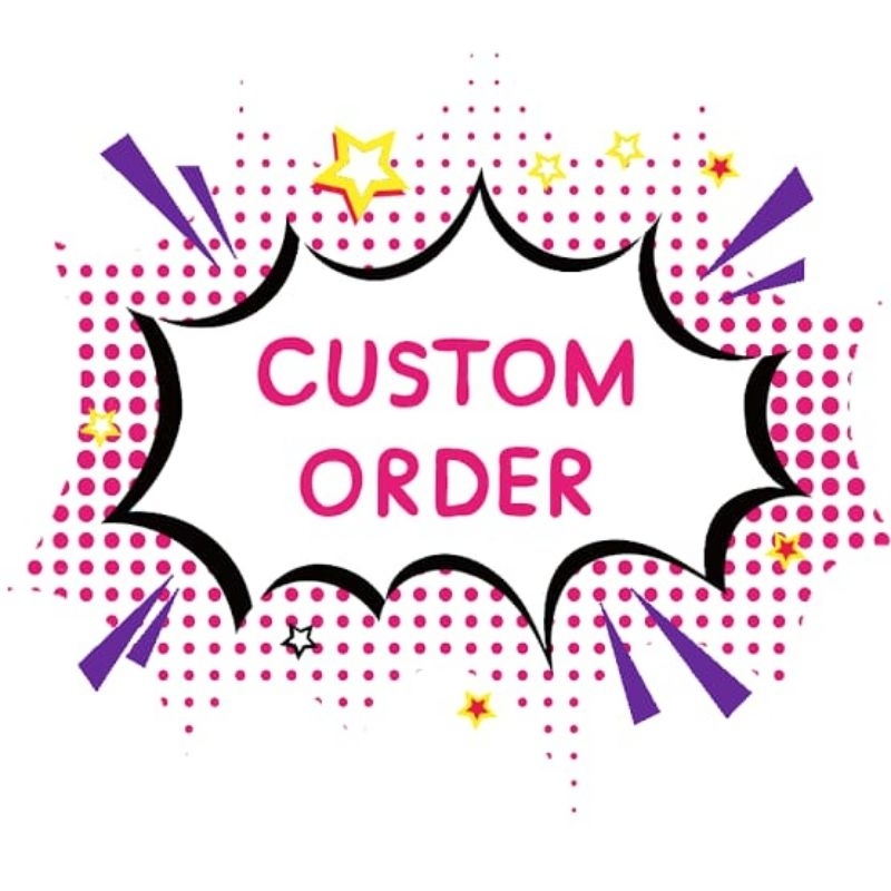 

Custom Order