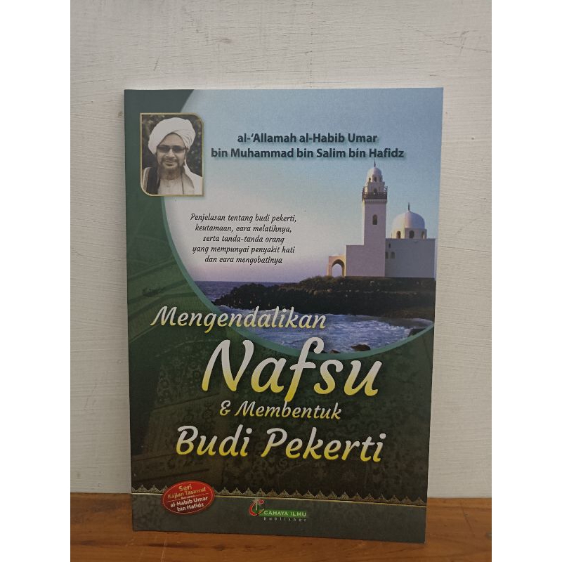 Kitab kajian seri habib umar bin hafidz "MENGENDALIKAN NAFSU & MEMBENTUK BUDI PEKERTI "
