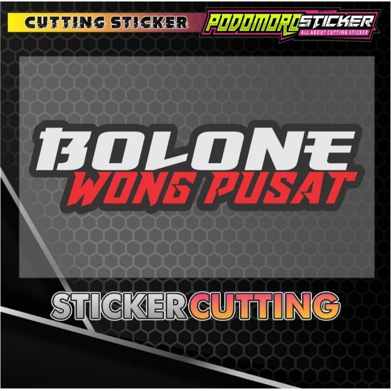 READY STOK / Stiker BOLONE WONG PUSAT sticker cutting WONG PUSAT VIRAL