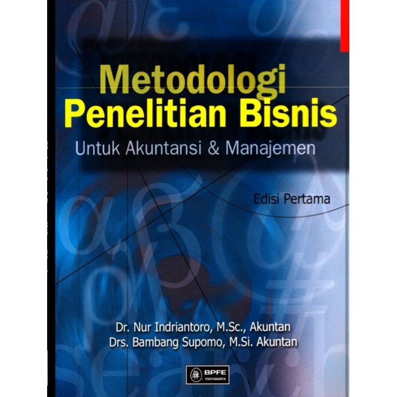 

METODOLOGI PENELITIAN BISNIS untuk Akuntansi & Mabajemen edisi pertama by NUR INDRIANTORO