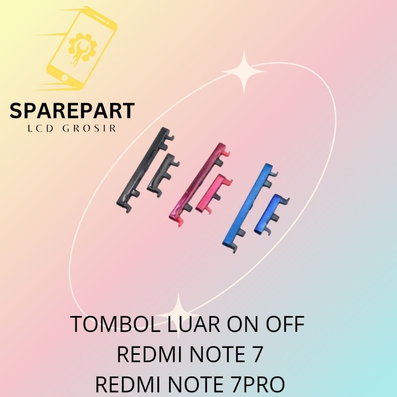 TOMBOL LUAR/TOMBOL ON /OFF + VOLUME XIAOMI REDMI NOTE 7 / NOTE 7 PRO ORIGINAL