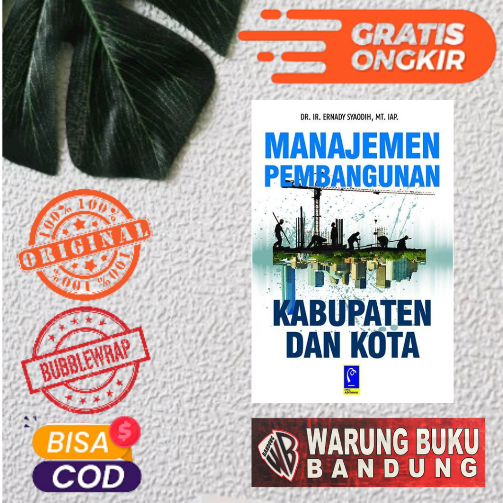 BUKU MANAJEMEN PEMBANGUNAN KABUPATEN DAN KOTA -  DR. IR. ERNADY SYAODIH, MT. IAP.